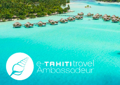 Devenez un e-TAHITI travel Ambassadeur et gagnez des avantages exceptionnels !